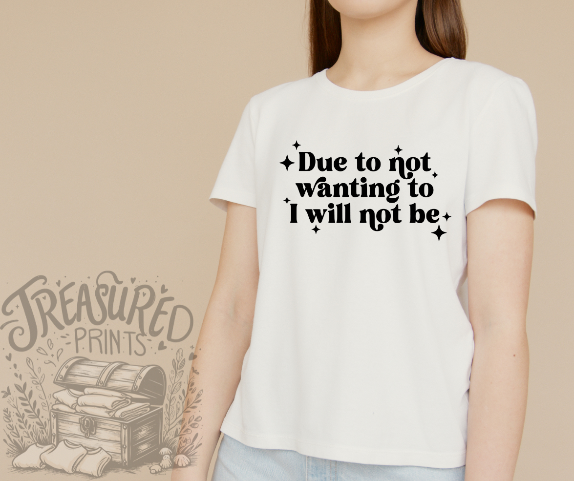 Due To Not Wanting To...