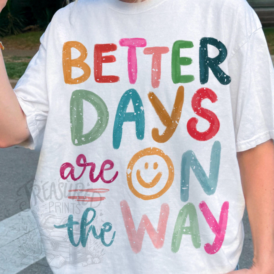 Better Days Are On The Way Tee