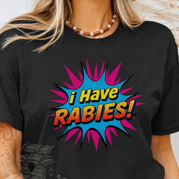 I Have Rabies! Tee