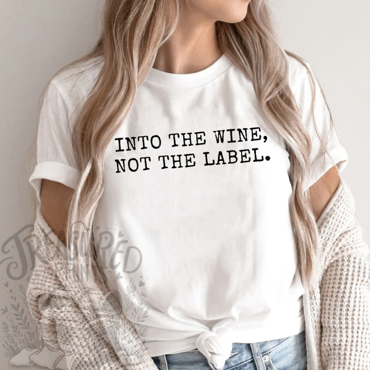 Into The Wine, Not The Label