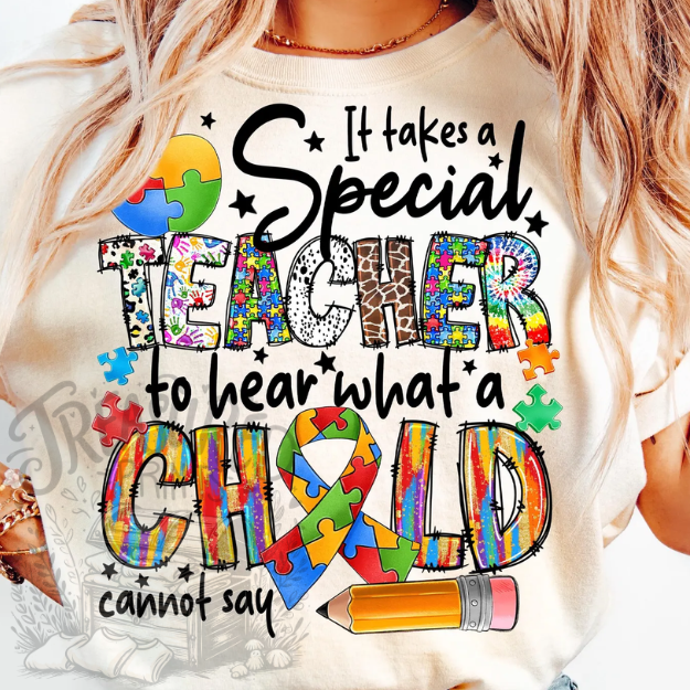 It Takes A Special Teacher To Hear What Kids Cannot Say Tee