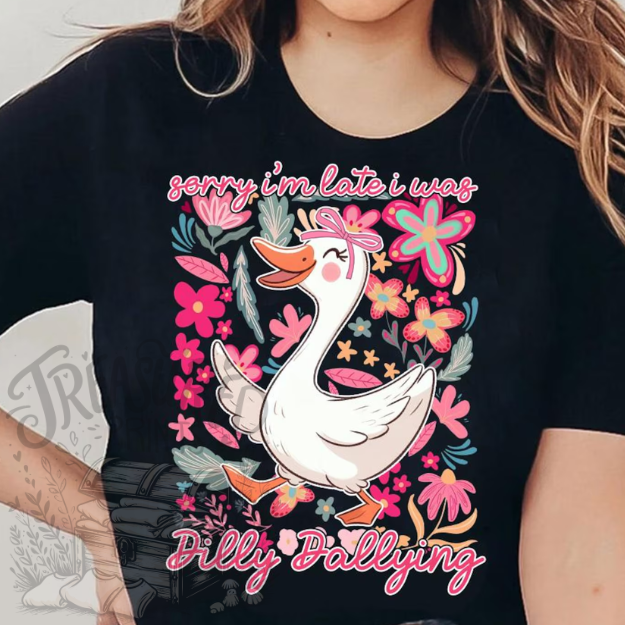 Sorry I Was Dilly Dallying Goosey Tee