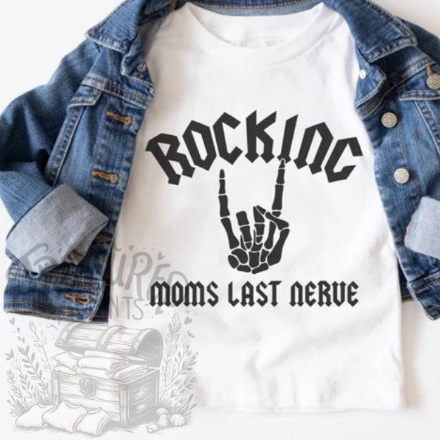 Rocking Mom's Last Nerve Tee