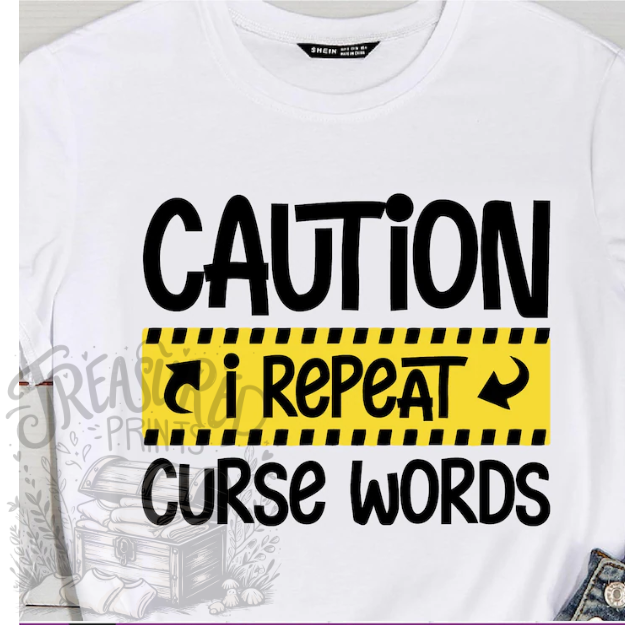 Caution, I Repeat Curse Words Tee