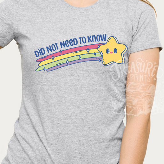Did Not Need To Know Star Tee