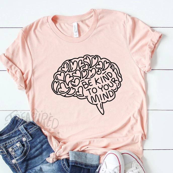 Be Kind Love Your Mind Tee