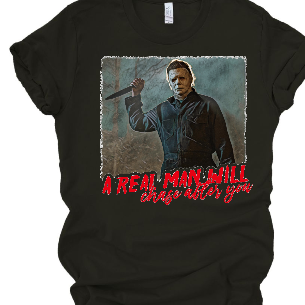 A Real Man Will Chase You