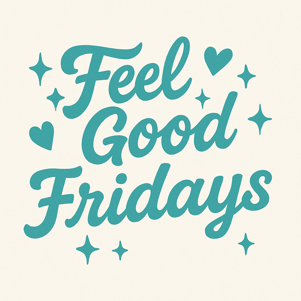 Feel Good Friday