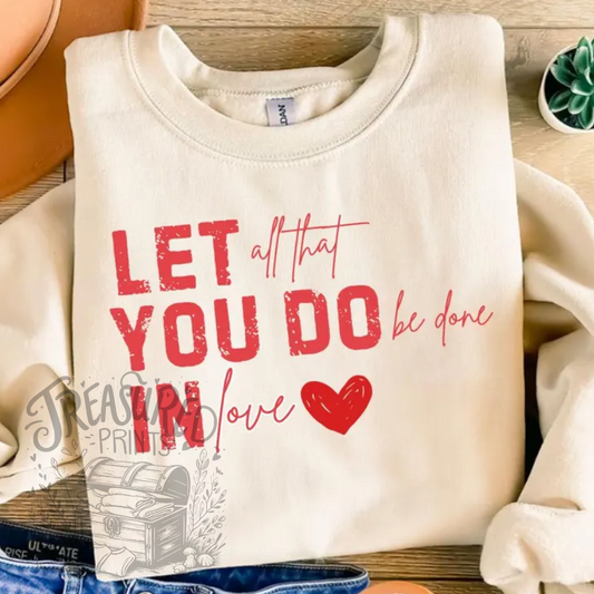 Let All That You Do Be Done In Love