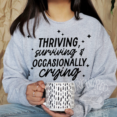 Thriving, Surviving & Occasionally Crying <3 Tee