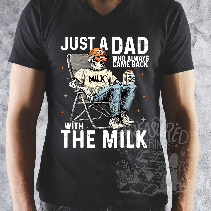 Just A Dad Who Always Brought Back The Milk Skelly Tee