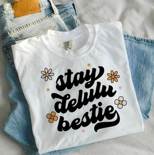 Stay Delulu Bestie