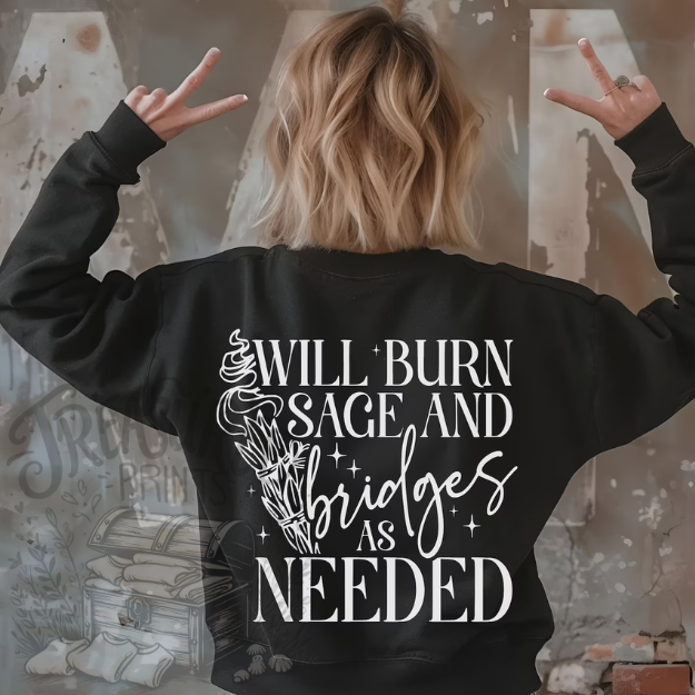 Will Burn Sage & Bridges As Needed Tee