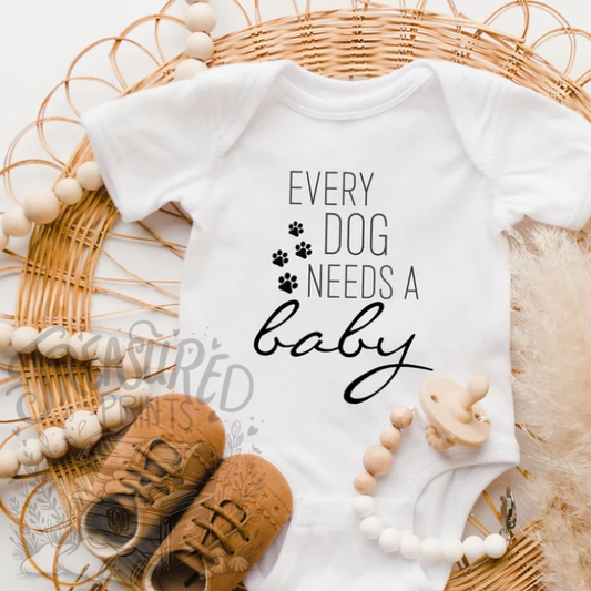 Every Dog Needs A Baby Tee