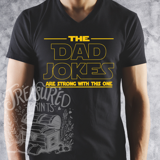 The Dad Jokes Are Strong Tee