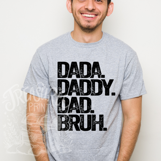 Dada, Daddy, Dad, BRUH Tee