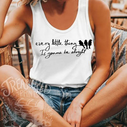 Every Little Thing Is Gonna Be Alright Tee