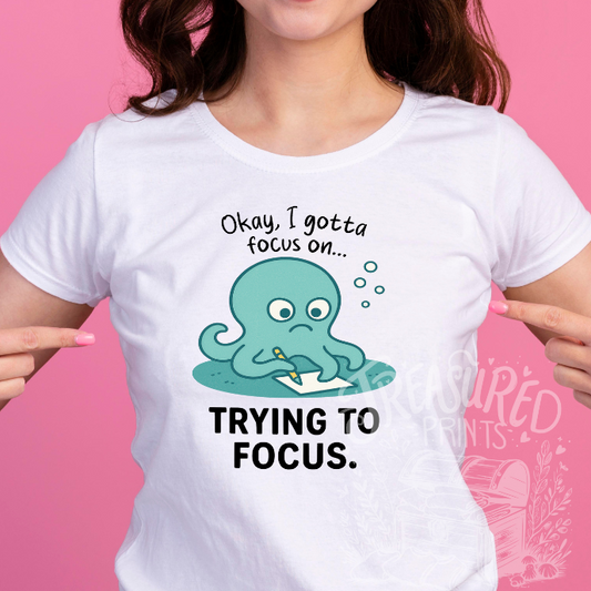 I gotta focus on...trying to focus tee