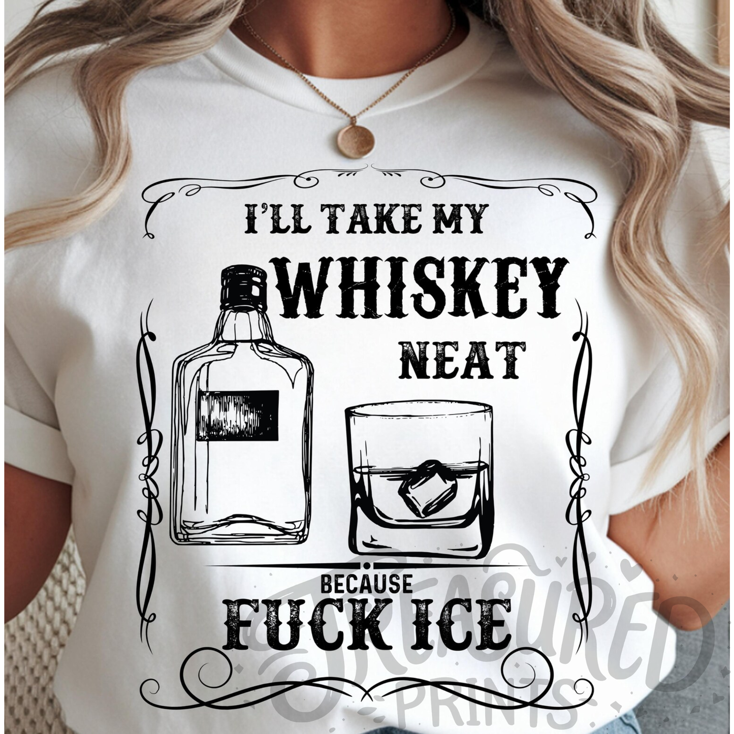 I'll Take My Whiskey Neat Tee