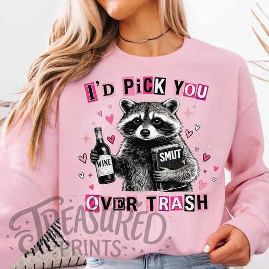 I'd Pick You Over Trash Tee