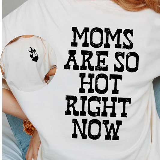 Moms, So Hot Right Now Tee