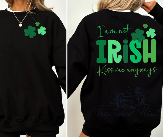 I'm Not Irish, Kiss Me Anyways