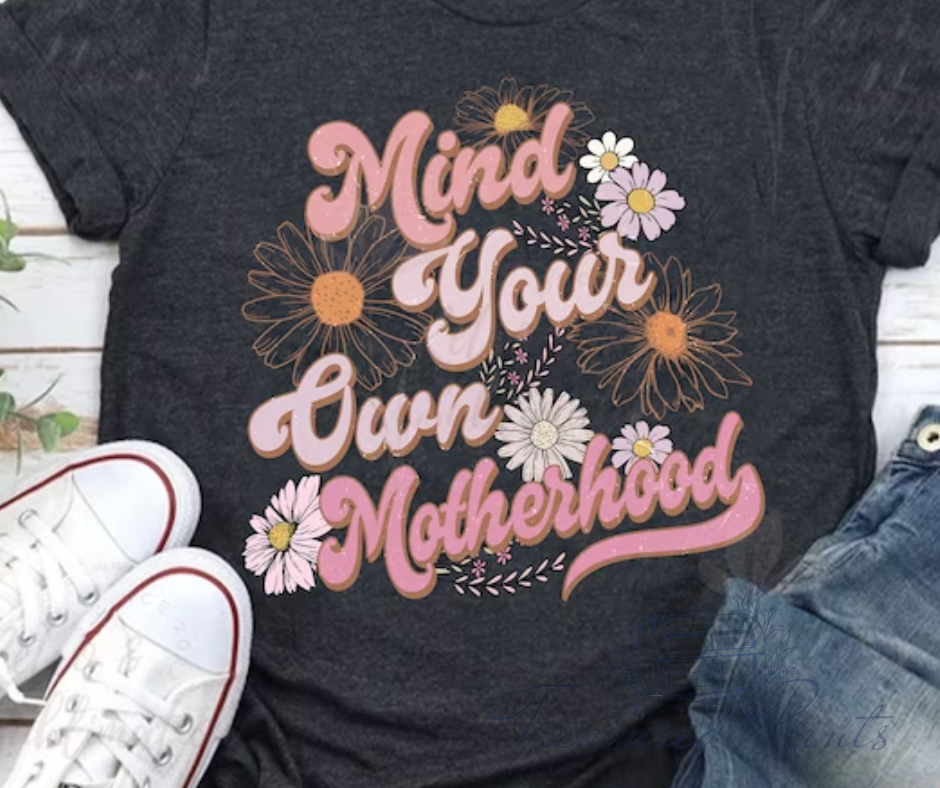 Mind Your Own Motherhood