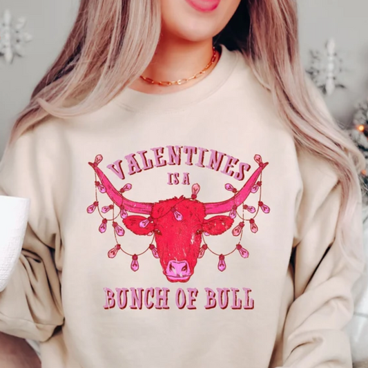 Valentine's Is A Bunch Of Bull