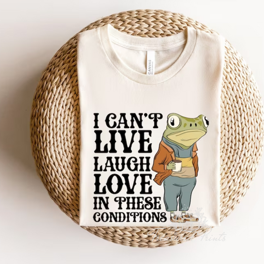 Can't Live Laugh Love Under These Conditions