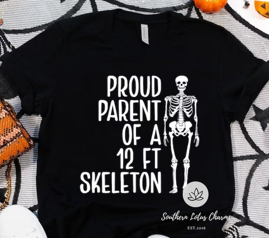 Proud Parent of a 12ft Skeleton