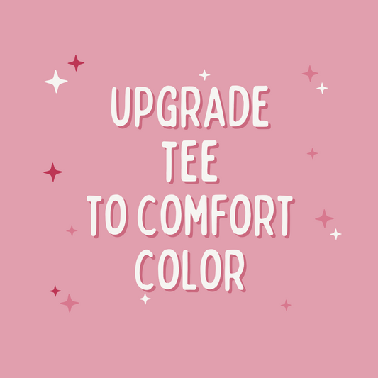 Upgrade Tee To Comfort Color Brand