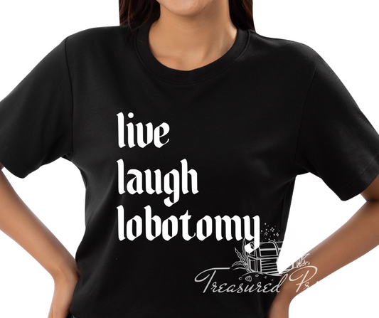 Live, Laugh, Lobotomy