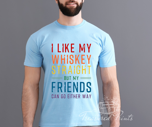 I Like My Whiskey Straight