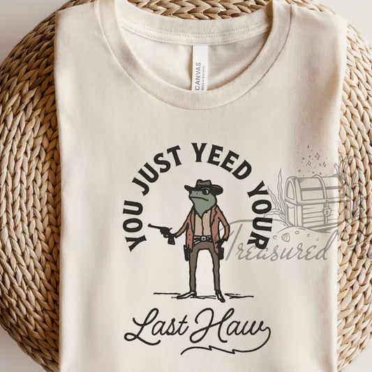 You've Yeed Your Last Haw Frog Pew