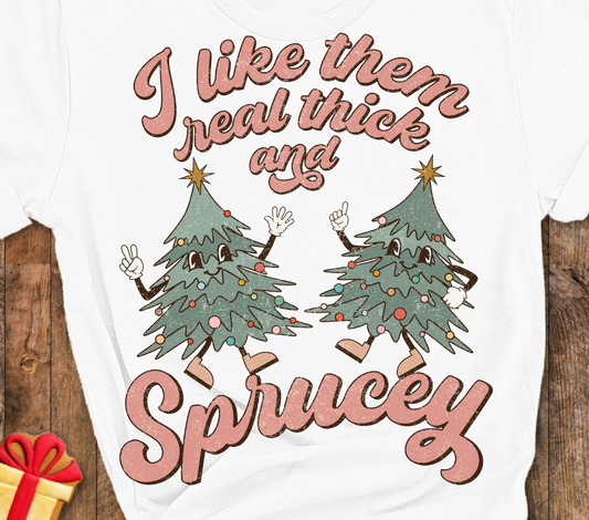 Thick & Sprucy